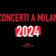 Concerti a Milano nel 2024